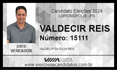 Candidato VALDECIR REIS 2024 - LUPIONÓPOLIS - Eleições