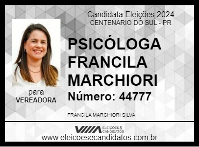 Candidato PSICÓLOGA FRANCILA MARCHIORI 2024 - CENTENÁRIO DO SUL - Eleições