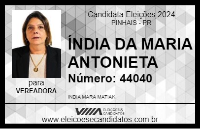 Candidato ÍNDIA DA MARIA ANTONIETA 2024 - PINHAIS - Eleições