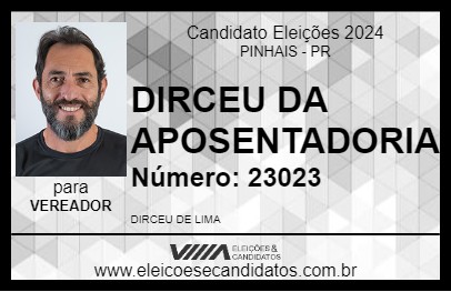 Candidato DIRCEU DA APOSENTADORIA 2024 - PINHAIS - Eleições