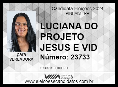 Candidato LUCIANA DO PROJETO JESUS E VID 2024 - PINHAIS - Eleições