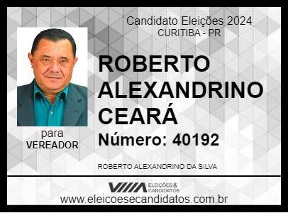 Candidato ROBERTO ALEXANDRINO CEARÁ 2024 - CURITIBA - Eleições