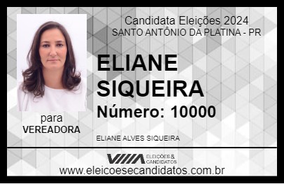 Candidato ELIANE SIQUEIRA 2024 - SANTO ANTÔNIO DA PLATINA - Eleições