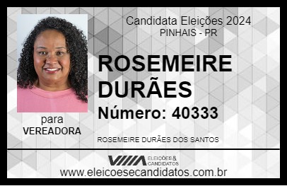 Candidato ROSEMEIRE DURÃES 2024 - PINHAIS - Eleições