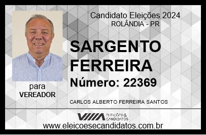 Candidato SARGENTO FERREIRA 2024 - ROLÂNDIA - Eleições