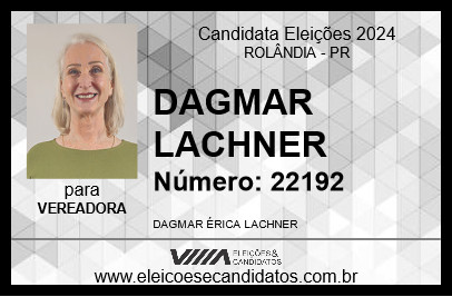 Candidato DAGMAR LACHNER 2024 - ROLÂNDIA - Eleições