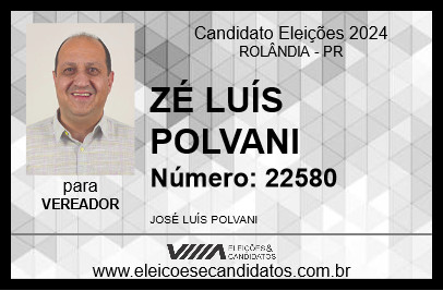 Candidato ZÉ LUÍS POLVANI 2024 - ROLÂNDIA - Eleições