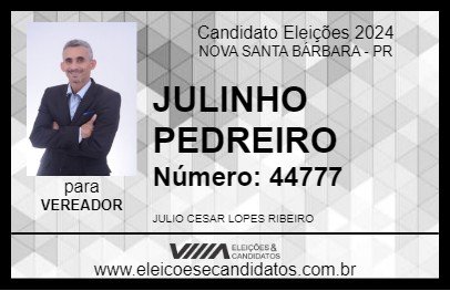 Candidato JULINHO PEDREIRO 2024 - NOVA SANTA BÁRBARA - Eleições