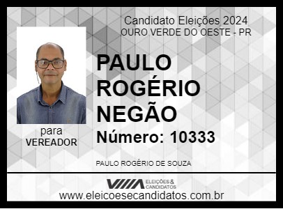 Candidato PAULO ROGÉRIO NEGÃO 2024 - OURO VERDE DO OESTE - Eleições