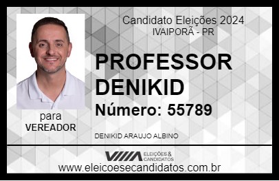 Candidato PROFESSOR DENIKID 2024 - IVAIPORÃ - Eleições