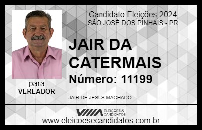 Candidato JAIR DA CATERMAIS 2024 - SÃO JOSÉ DOS PINHAIS - Eleições