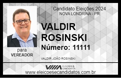 Candidato VALDIR ROSINSKI 2024 - NOVA LONDRINA - Eleições