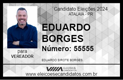 Candidato EDUARDO BORGES 2024 - ATALAIA - Eleições