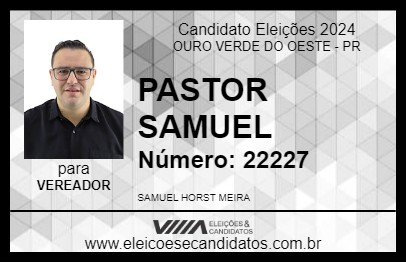 Candidato PASTOR SAMUEL 2024 - OURO VERDE DO OESTE - Eleições