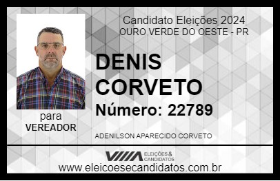 Candidato DENIS CORVETO 2024 - OURO VERDE DO OESTE - Eleições