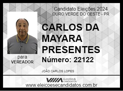 Candidato CARLOS DA MAYARA PRESENTES 2024 - OURO VERDE DO OESTE - Eleições