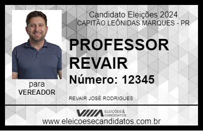 Candidato PROFESSOR REVAIR 2024 - CAPITÃO LEÔNIDAS MARQUES - Eleições