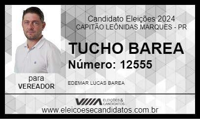 Candidato TUCHO BAREA 2024 - CAPITÃO LEÔNIDAS MARQUES - Eleições