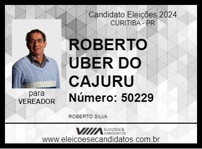 Candidato ROBERTO UBER DO CAJURU 2024 - CURITIBA - Eleições