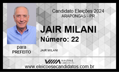 Candidato JAIR MILANI 2024 - ARAPONGAS - Eleições