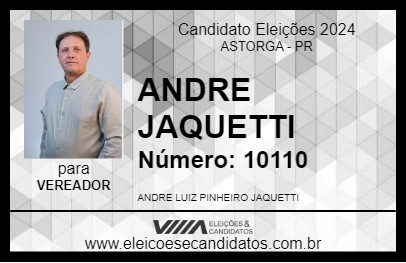 Candidato ANDRE JAQUETTI 2024 - ASTORGA - Eleições