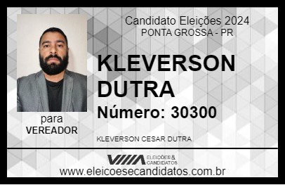 Candidato KLEVERSON DUTRA 2024 - PONTA GROSSA - Eleições