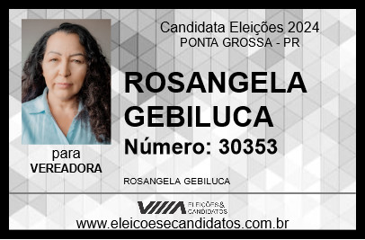 Candidato ROSANGELA GEBILUCA 2024 - PONTA GROSSA - Eleições