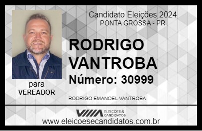 Candidato RODRIGO VANTROBA 2024 - PONTA GROSSA - Eleições