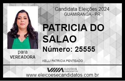 Candidato PATRICIA DO SALAO 2024 - GUAMIRANGA - Eleições