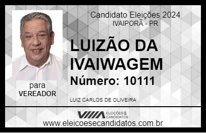 Candidato LUIZÃO DA IVAIWAGEM 2024 - IVAIPORÃ - Eleições