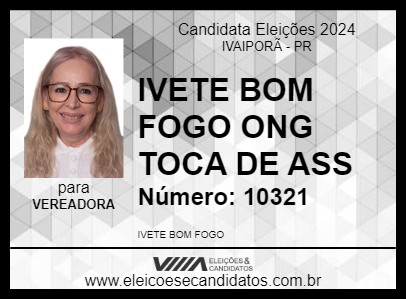 Candidato IVETE BOM FOGO ONG TOCA DE ASS 2024 - IVAIPORÃ - Eleições