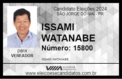 Candidato ISSAMI WATANABE 2024 - SÃO JORGE DO IVAÍ - Eleições