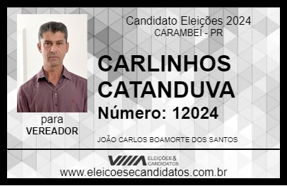 Candidato CARLINHOS CATANDUVA 2024 - CARAMBEÍ - Eleições