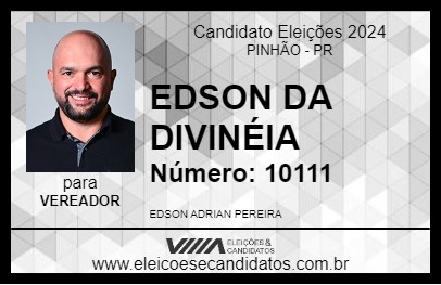 Candidato EDSON DA DIVINÉIA 2024 - PINHÃO - Eleições