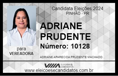 Candidato ADRIANE PRUDENTE 2024 - PINHÃO - Eleições