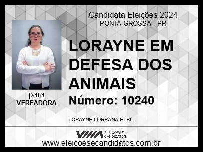 Candidato LORAYNE EM DEFESA DOS ANIMAIS 2024 - PONTA GROSSA - Eleições