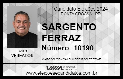 Candidato SARGENTO FERRAZ 2024 - PONTA GROSSA - Eleições