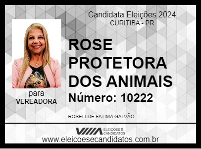 Candidato ROSE PROTETORA DOS ANIMAIS 2024 - CURITIBA - Eleições