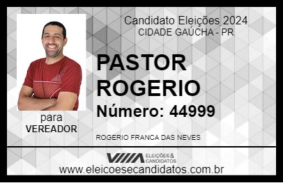 Candidato PASTOR ROGERIO 2024 - CIDADE GAÚCHA - Eleições