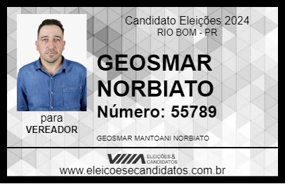 Candidato GEOSMAR  NORBIATO 2024 - RIO BOM - Eleições