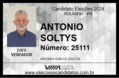 Candidato ANTONIO SOLTYS 2024 - ROLÂNDIA - Eleições