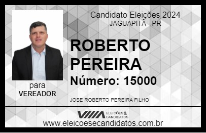 Candidato ROBERTO PEREIRA 2024 - JAGUAPITÃ - Eleições