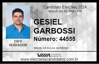 Candidato GESIEL GARBOSSI 2024 - MAUÁ DA SERRA - Eleições