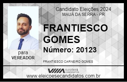 Candidato FRANTIESCO GOMES 2024 - MAUÁ DA SERRA - Eleições