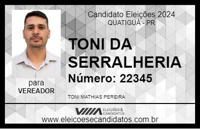 Candidato TONI DA SERRALHERIA 2024 - QUATIGUÁ - Eleições