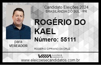 Candidato ROGÉRIO DO KAEL 2024 - BRASILÂNDIA DO SUL - Eleições