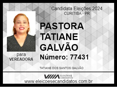 Candidato PASTORA TATIANE GALVÃO 2024 - CURITIBA - Eleições