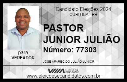 Candidato PASTOR JUNIOR JULIÃO 2024 - CURITIBA - Eleições