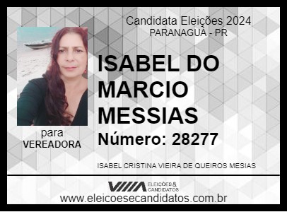 Candidato ISABEL DO MARCIO MESSIAS 2024 - PARANAGUÁ - Eleições