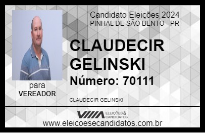 Candidato CLAUDECIR GELINSKI 2024 - PINHAL DE SÃO BENTO - Eleições